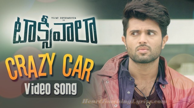Crazy Car Song Lyrics from Taxiwaala - Vijay Deverakonda