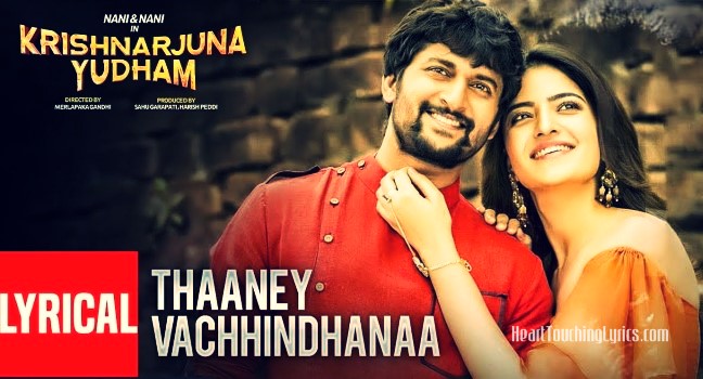 Thaaney Vachhindhanaa Song Lyrics from Krishnarjuna Yuddham - Nani