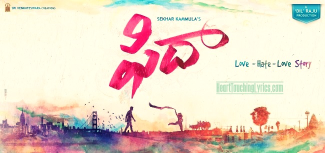 Fidaa Songs Lyrics - Varun Tej Fidaa Songs Lyrics - Varun Tej