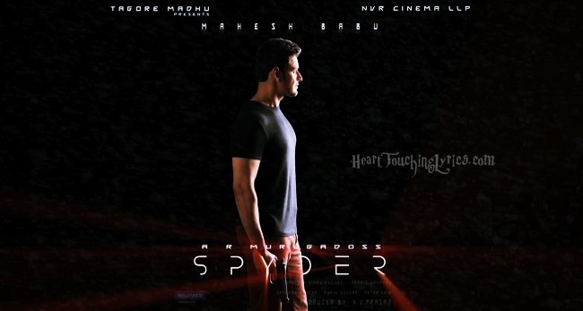 Mahesh Babu Spyder Telugu Songs Lyrics