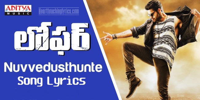 Nuvvedusthunte Song Lyrics Loafer - Varun Tej