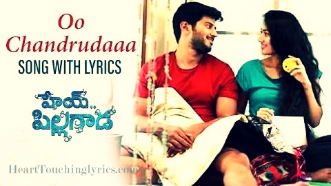 Oo Chandrudaaa Song Lyrics from Hey Pillagada