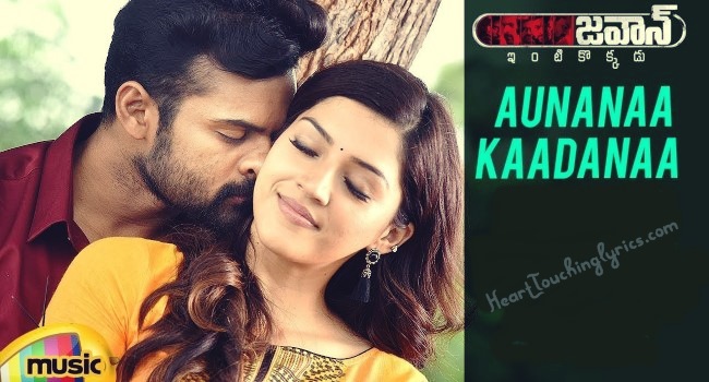 Aunanaa Kaadanaa Song Lyrics from Jawaan Sai Dharam Tej