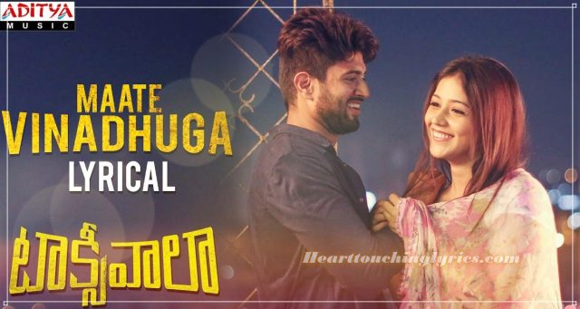 Maate Vinadhuga Song Lyrics from Taxiwaala - Vijay Deverakonda