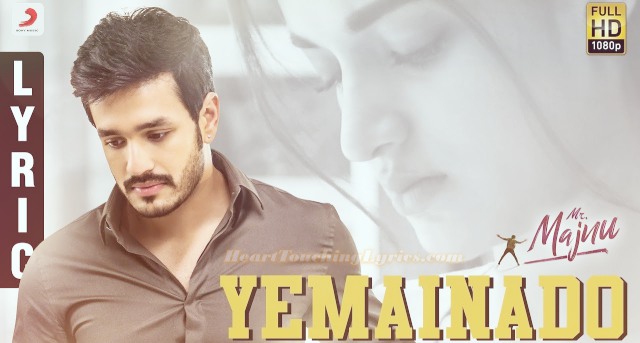 Yemainado Song Lyrics from Mr Majnu - Akhil Akkineni