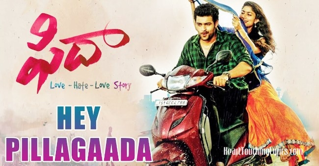 Hey Pillagaada Song Lyrics from Fidaa - Varun Tej