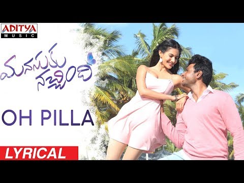 Oh Pilla Song Lyrics From Manasuku Nachindi Sundeep Kishan