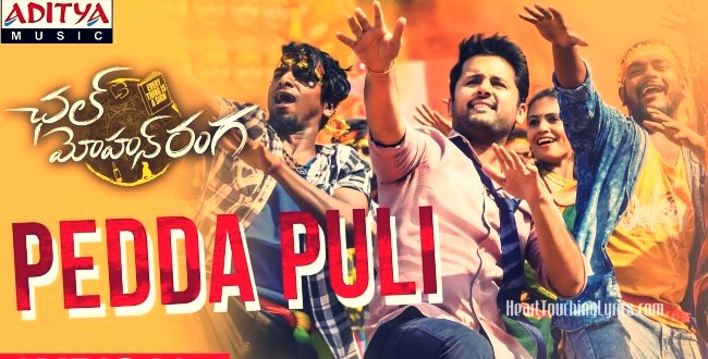 Pedda Puli Song Lyrics from Chal Mohana Ranga - Nithiin