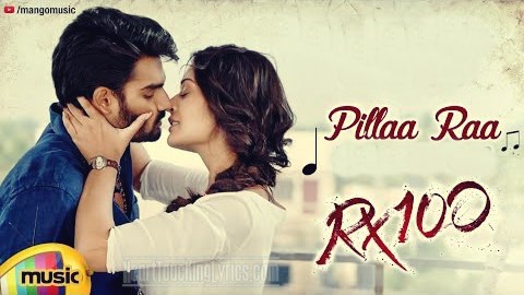 Pillaa Raa Song Lyrics from RX 100 - Karthikeya