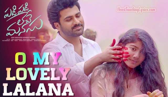 O My Lovely Lalana Song Lyrics from Padi Padi Leche Manasu  - Sharwanand