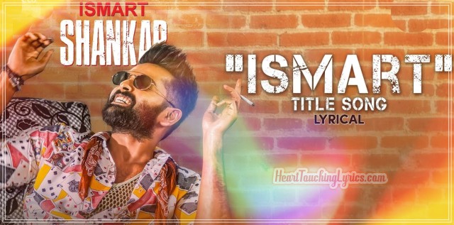 Ismart Shankar Title Song Lyrics from Ismart Shankar - Ram
