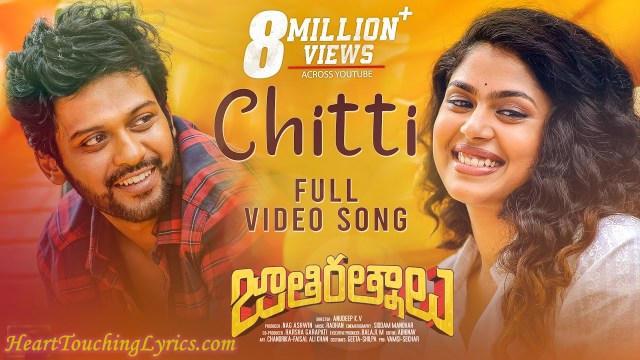 Chitti nee navvante Song Lyrics from Jathi Ratnalu - Naveen Polishetty