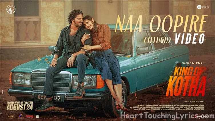 Naa Oopire Song Lyrics from King of Kotha (Telugu) - Dulquer Salmaan