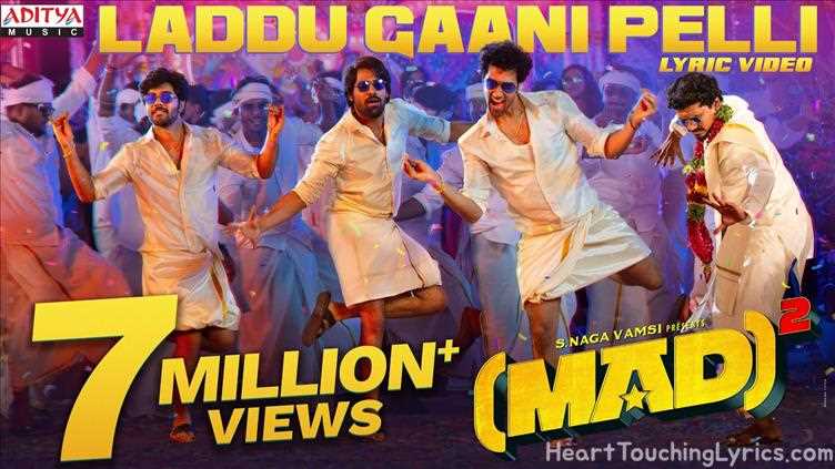 LADDU GAANI PELLI Song Lyrics - MAD SQUARE