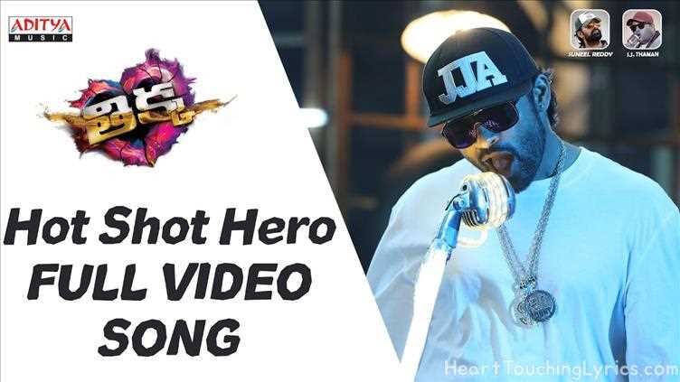 Hot Shot Hero Song Lyrics - Thikka