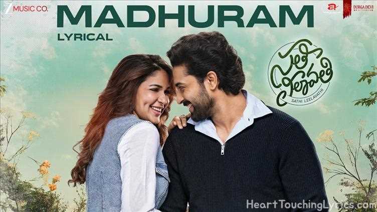 Madhuram Song Lyrics - Sathi Leelavathi